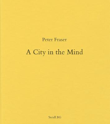 A City in the Mind - Fraser, Peter