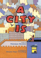 A City Is - Rosten, Norman, and Ignatowicz, Nina (Editor)