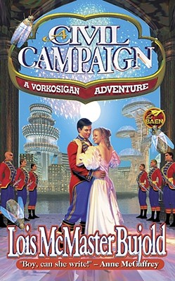 A Civil Campaign: A Comedy of Biology and Manners - Bujold, Lois McMaster