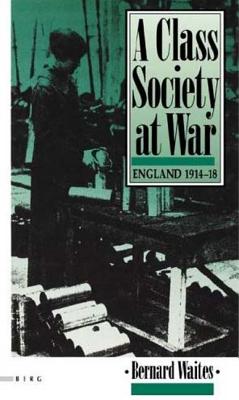 A Class Society at War - Waites, Bernard