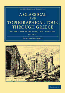 A Classical and Topographical Tour through Greece: During the Years 1801, 1805, and 1806