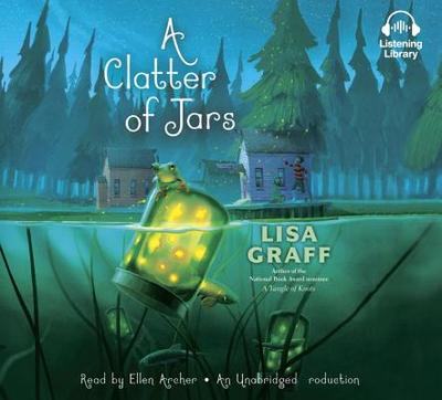 A Clatter of Jars - Graff, Lisa, and Archer, Ellen (Read by)