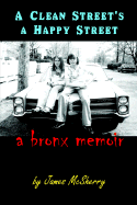 A Clean Street's a Happy Street: A Bronx Memoir