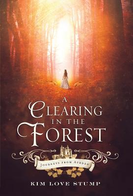 A Clearing in the Forest - Stump, Kim Love