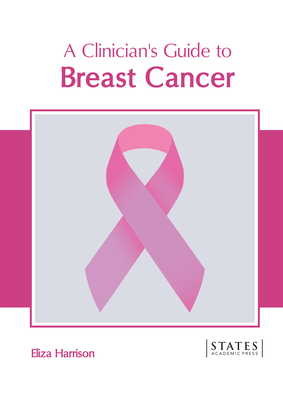 A Clinician's Guide to Breast Cancer - Harrison, Eliza (Editor)
