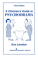 A Clinician's Guide to Psychodrama