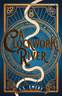 A Clockwork River - Emery, J.S.