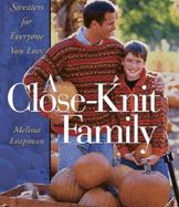 A Close-Knit Family: Sweaters for Everyone You Love