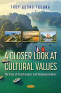 A Closer Look at Cultural Values: The Case of French Guests and Vietnamese Hosts
