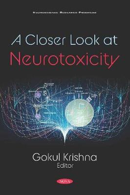 A Closer Look at Neurotoxicity - Krishna, Gokul (Editor)