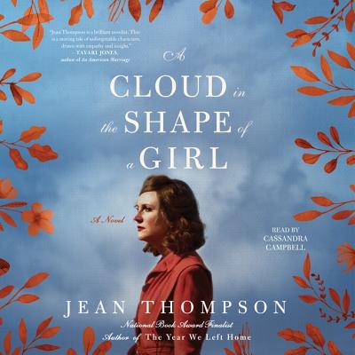 A Cloud in the Shape of a Girl - Thompson, Jean, and Campbell, Cassandra (Read by)