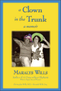 A Clown in the Trunk: A Memoir