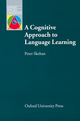 A Cognitive Approach to Language Learning - Skehan, Peter
