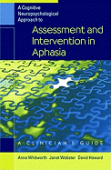 A Cognitive Neuropsychological Approach to Assessment and Intervention in Aphasia: A Clinician's Guide