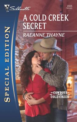 A Cold Creek Secret - Thayne, Raeanne