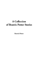 A Collection of Beatrix Potter Stories