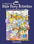 A Collection of Bible Story Activities: From the Old and New Testaments - 