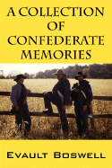 A Collection of Confederate Memories - Boswell, Evault