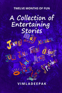 A Collection of Entertaining Stories: Twelve Months of Fun