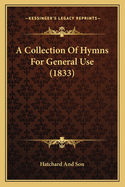 A Collection Of Hymns For General Use (1833)