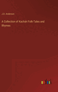 A Collection of Kachri Folk-Tales and Rhymes