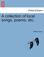 A Collection of Local Songs, Poems, Etc.