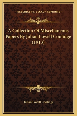 A Collection of Miscellaneous Papers by Julian Lowell Coolidge (1913) - Coolidge, Julian Lowell