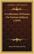 A Collection of Poems on Various Subjects (1810)