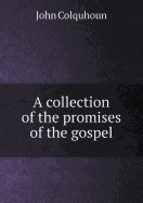 A Collection of the Promises of the Gospel