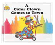 A Color Clown Comes to Town - Moncure, Jane Belk