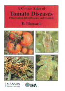 A Colour Atlas of Tomato Diseases: Observation, Identification and Ontrol