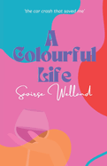 A Colourful Life: The car crash that saved me