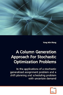 A Column Generation Approach For Stochastic Optimization Problems - Wang, Yong Min