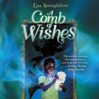 A Comb of Wishes Lib/E - Stringfellow, Lisa, and Turpin, Bahni (Read by)