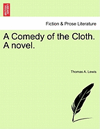 A Comedy of the Cloth. a Novel.
