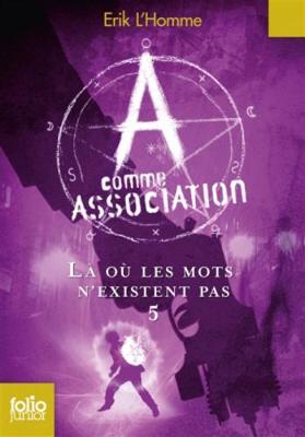 A comme Association 5/La ou les mots n'existent pas - L'Homme, Erik