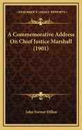 A Commemorative Address on Chief Justice Marshall (1901)