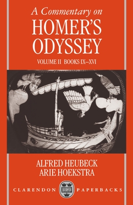 A Commentary on Homer's Odyssey: Volume II: Books IX-XVI - Heubeck, Alfred (Editor), and Hoekstra, Arie (Editor)