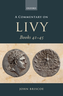 A Commentary on Livy Books 41-45 - Briscoe, John