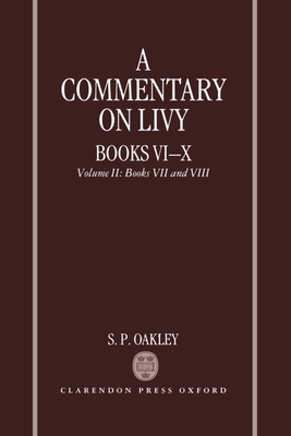 A Commentary on Livy, Books VI-X - Oakley, S P