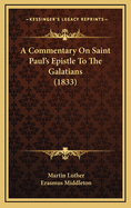 A Commentary on Saint Paul's Epistle to the Galatians (1833)