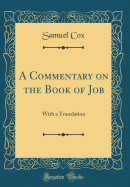 A Commentary on the Book of Job: With a Translation (Classic Reprint)