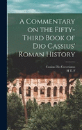 A Commentary on the Fifty-third Book of Dio Cassius' Roman History