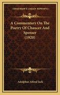 A Commentary on the Poetry of Chaucer and Spenser (1920)