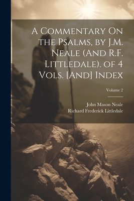 A Commentary On the Psalms, by J.M. Neale (And R.F. Littledale). of 4 Vols. [And] Index; Volume 2 - Neale, John Mason, and Littledale, Richard Frederick