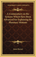 A Commentary on the Systems Which Have Been Advanced for Explaining the Planetary Motions