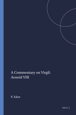 A Commentary on Virgil: Aeneid VIII - Eden, P T