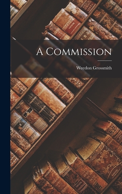 A Commission - Grossmith, Weedon