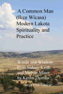A Common Man (Ikce Wicasa): Modern Lakota Spirituality and Practice