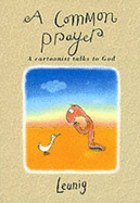 A Common Prayer: A Cartoonist Talks to God - 